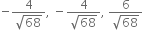 negative fraction numerator 4 over denominator square root of 68 end fraction comma space minus fraction numerator 4 over denominator square root of 68 end fraction comma space fraction numerator 6 over denominator square root of 68 end fraction