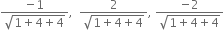 fraction numerator negative 1 over denominator square root of 1 plus 4 plus 4 end root end fraction comma space space fraction numerator 2 over denominator square root of 1 plus 4 plus 4 end root end fraction comma space fraction numerator negative 2 over denominator square root of 1 plus 4 plus 4 end root end fraction