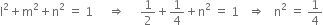 straight l squared plus straight m squared plus straight n squared space equals space 1 space space space space space rightwards double arrow space space space space space 1 half plus 1 fourth plus straight n squared space equals space 1 space space space rightwards double arrow space space space straight n squared space equals space 1 fourth