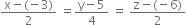 fraction numerator straight x minus left parenthesis negative 3 right parenthesis over denominator 2 end fraction space equals fraction numerator straight y minus 5 over denominator 4 end fraction space equals space fraction numerator straight z minus left parenthesis negative 6 right parenthesis over denominator 2 end fraction