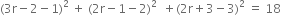 left parenthesis 3 straight r minus 2 minus 1 right parenthesis squared space plus space left parenthesis 2 straight r minus 1 minus 2 right parenthesis squared space space plus left parenthesis 2 straight r plus 3 minus 3 right parenthesis squared space equals space 18