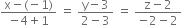 fraction numerator straight x minus left parenthesis negative 1 right parenthesis over denominator negative 4 plus 1 end fraction space equals space fraction numerator straight y minus 3 over denominator 2 minus 3 end fraction space equals space fraction numerator straight z minus 2 over denominator negative 2 minus 2 end fraction