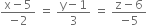 fraction numerator straight x minus 5 over denominator negative 2 end fraction space equals space fraction numerator straight y minus 1 over denominator 3 end fraction space equals space fraction numerator straight z minus 6 over denominator negative 5 end fraction