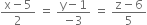 fraction numerator straight x minus 5 over denominator 2 end fraction space equals space fraction numerator straight y minus 1 over denominator negative 3 end fraction space equals space fraction numerator straight z minus 6 over denominator 5 end fraction