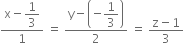 fraction numerator straight x minus begin display style 1 third end style over denominator 1 end fraction space equals space fraction numerator straight y minus open parentheses negative begin display style 1 third end style close parentheses over denominator 2 end fraction space equals space fraction numerator straight z minus 1 over denominator 3 end fraction