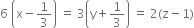 6 space open parentheses straight x minus 1 third close parentheses space equals space 3 open parentheses straight y plus 1 third close parentheses space equals space 2 left parenthesis straight z minus 1 right parenthesis