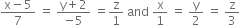 fraction numerator straight x minus 5 over denominator 7 end fraction space equals space fraction numerator straight y plus 2 over denominator negative 5 end fraction space equals straight z over 1 space and space straight x over 1 space equals space straight y over 2 space equals space straight z over 3