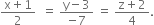 fraction numerator straight x plus 1 over denominator 2 end fraction space space equals space fraction numerator straight y minus 3 over denominator negative 7 end fraction space equals space fraction numerator straight z plus 2 over denominator 4 end fraction.