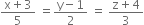 fraction numerator straight x plus 3 over denominator 5 end fraction space equals fraction numerator straight y minus 1 over denominator 2 end fraction space equals space fraction numerator straight z plus 4 over denominator 3 end fraction