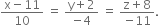 fraction numerator straight x minus 11 over denominator 10 end fraction space equals space fraction numerator straight y plus 2 over denominator negative 4 end fraction space equals space fraction numerator straight z plus 8 over denominator negative 11 end fraction.