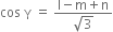 cos space straight gamma space equals space fraction numerator straight l minus straight m plus straight n over denominator square root of 3 end fraction