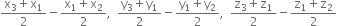 fraction numerator straight x subscript 3 plus straight x subscript 1 over denominator 2 end fraction minus fraction numerator straight x subscript 1 plus straight x subscript 2 over denominator 2 end fraction comma space space fraction numerator straight y subscript 3 plus straight y subscript 1 over denominator 2 end fraction minus fraction numerator straight y subscript 1 plus straight y subscript 2 over denominator 2 end fraction comma space space fraction numerator straight z subscript 3 plus straight z subscript 1 over denominator 2 end fraction minus fraction numerator straight z subscript 1 plus straight z subscript 2 over denominator 2 end fraction