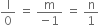 straight l over 0 space equals space fraction numerator straight m over denominator negative 1 end fraction space equals space straight n over 1