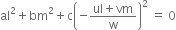 al squared plus bm squared plus straight c open parentheses negative fraction numerator ul plus vm over denominator straight w end fraction close parentheses squared space equals space 0