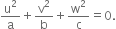 straight u squared over straight a plus straight v squared over straight b plus straight w squared over straight c equals 0.