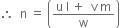 therefore space space straight n space equals space open parentheses fraction numerator straight u space straight l space plus space space straight v space straight m over denominator straight w end fraction close parentheses