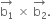 stack straight b subscript 1 with rightwards arrow on top space cross times space stack straight b subscript 2 with rightwards arrow on top.