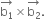 stack straight b subscript 1 with rightwards arrow on top cross times stack straight b subscript 2 with rightwards arrow on top.