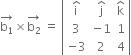 stack straight b subscript 1 with rightwards arrow on top cross times stack straight b subscript 2 with rightwards arrow on top space equals space open vertical bar table row cell straight i with hat on top end cell cell straight j with hat on top end cell cell straight k with hat on top end cell row 3 cell negative 1 end cell 1 row cell negative 3 end cell 2 4 end table close vertical bar