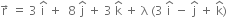 straight r with rightwards arrow on top space equals space 3 space straight i with hat on top space plus space space 8 space straight j with hat on top space plus space 3 space straight k with hat on top space plus space straight lambda space left parenthesis 3 space straight i with hat on top space minus space straight j with hat on top space plus space straight k with hat on top right parenthesis