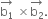 stack straight b subscript 1 with rightwards arrow on top space cross times stack straight b subscript 2 with rightwards arrow on top.