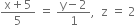 fraction numerator straight x plus 5 over denominator 5 end fraction space equals space fraction numerator straight y minus 2 over denominator 1 end fraction comma space space straight z space equals space 2