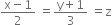 fraction numerator straight x minus 1 over denominator 2 end fraction space equals fraction numerator straight y plus 1 over denominator 3 end fraction space equals straight z