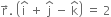 straight r with rightwards arrow on top. space open parentheses straight i with hat on top space plus space straight j with hat on top space minus space straight k with hat on top close parentheses space equals space 2