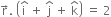 straight r with rightwards arrow on top. space open parentheses straight i with hat on top space plus space straight j with hat on top space plus space straight k with hat on top close parentheses space equals space 2