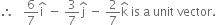 therefore space space space 6 over 7 straight i with hat on top space minus space 3 over 7 straight j with hat on top space minus space 2 over 7 straight k with hat on top space is space straight a space unit space vector. space