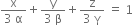 fraction numerator straight x over denominator 3 space straight alpha end fraction plus fraction numerator straight y over denominator 3 space straight beta end fraction plus fraction numerator straight z over denominator 3 space straight gamma end fraction space equals space 1