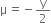 straight mu equals negative straight y over 2