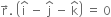 straight r with rightwards arrow on top. space open parentheses straight i with hat on top space minus space straight j with hat on top space minus space straight k with hat on top close parentheses space equals space 0