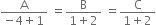 fraction numerator straight A over denominator negative 4 plus 1 end fraction space equals fraction numerator straight B over denominator 1 plus 2 end fraction space equals fraction numerator straight C over denominator 1 plus 2 end fraction