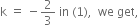 straight k space equals space minus 2 over 3 space in space left parenthesis 1 right parenthesis comma space space we space get comma