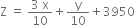 straight Z space equals space fraction numerator 3 space straight x over denominator 10 end fraction plus straight y over 10 plus 3950