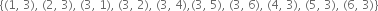 open curly brackets left parenthesis 1 comma space 3 right parenthesis comma space left parenthesis 2 comma space 3 right parenthesis comma space left parenthesis 3 comma space 1 right parenthesis comma space left parenthesis 3 comma space 2 right parenthesis comma space left parenthesis 3 comma space 4 right parenthesis comma left parenthesis 3 comma space 5 right parenthesis comma space left parenthesis 3 comma space 6 right parenthesis comma space left parenthesis 4 comma space 3 right parenthesis comma space left parenthesis 5 comma space 3 right parenthesis comma space left parenthesis 6 comma space 3 right parenthesis close curly brackets