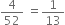 4 over 52 space equals 1 over 13