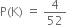 straight P left parenthesis straight K right parenthesis space equals space 4 over 52