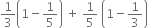 1 third open parentheses 1 minus 1 fifth close parentheses space plus space 1 fifth space open parentheses 1 minus 1 third close parentheses