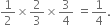 1 half cross times 2 over 3 cross times 3 over 4 space equals 1 fourth.