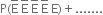 straight P left parenthesis straight E with bar on top space straight E with bar on top space straight E with bar on top space straight E with bar on top space straight E right parenthesis plus.......