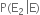 straight P left parenthesis straight E subscript 2 space end subscript left enclose straight E right parenthesis