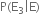 straight P left parenthesis straight E subscript 3 vertical line straight E right parenthesis