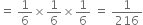 equals space 1 over 6 cross times 1 over 6 cross times 1 over 6 space equals space 1 over 216