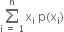 sum from straight i space equals space 1 to straight n of straight x subscript straight i space straight p left parenthesis straight x subscript straight i right parenthesis