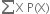 sum from blank to blank of straight X space straight P left parenthesis straight X right parenthesis