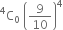 straight C presuperscript 4 subscript 0 space open parentheses 9 over 10 close parentheses to the power of 4