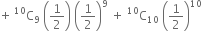 plus space straight C presuperscript 10 subscript 9 space open parentheses 1 half close parentheses space open parentheses 1 half close parentheses to the power of 9 space plus space straight C presuperscript 10 subscript 10 space open parentheses 1 half close parentheses to the power of 10