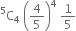 straight C presuperscript 5 subscript 4 space open parentheses 4 over 5 close parentheses to the power of 4 space 1 fifth